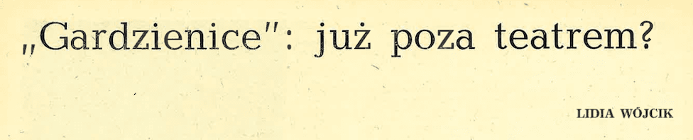 Gardzienice już poza teatrem (Teatr, Nr 1/1986)